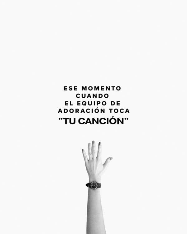 Ese momento cuando el equipo de adoración toca "Tu canción"