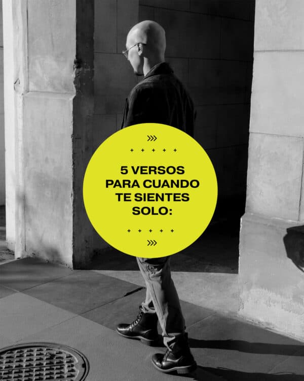 Cinco versos para cuando te sientes solo: