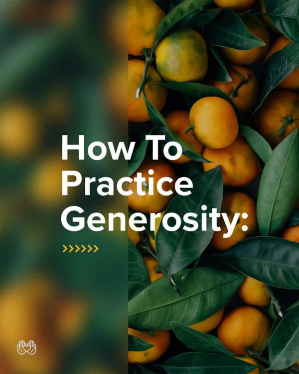 How To Practice Generosity: