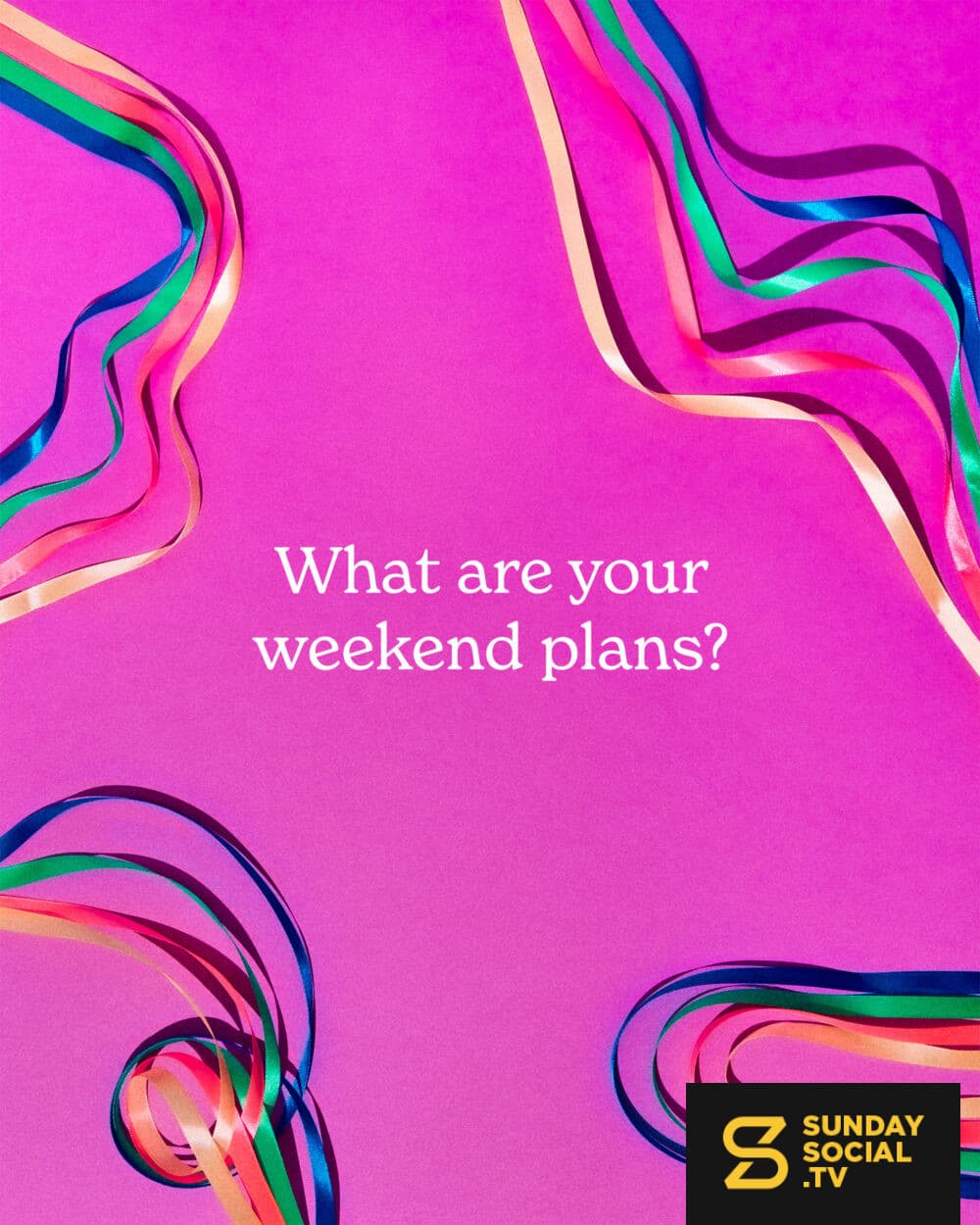 What are your weekend plans?