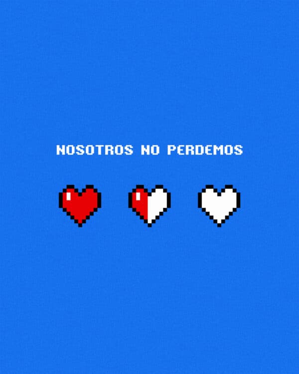 Nosotros no perdemos corazón