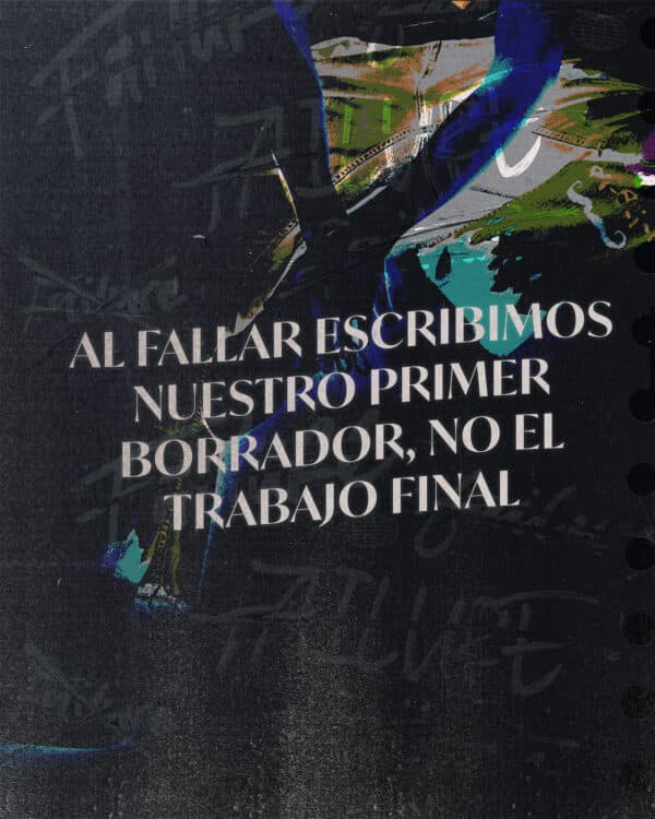 Al fallar escribimos nuestro primer borrador, no el trabajo final