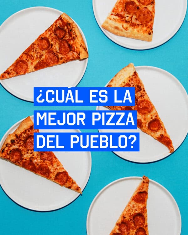 ¿Cuál es la mejor pizza del pueblo?