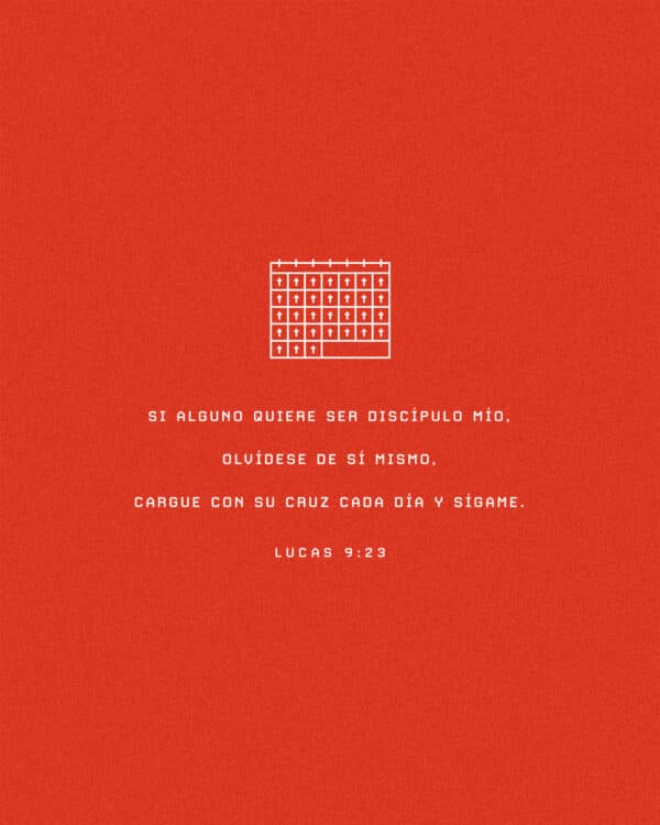 Si alguno quiere ser discípulo mío, olvídese de sí mismo, cargue con su cruz cada día y sígame. - Lucas 9:23