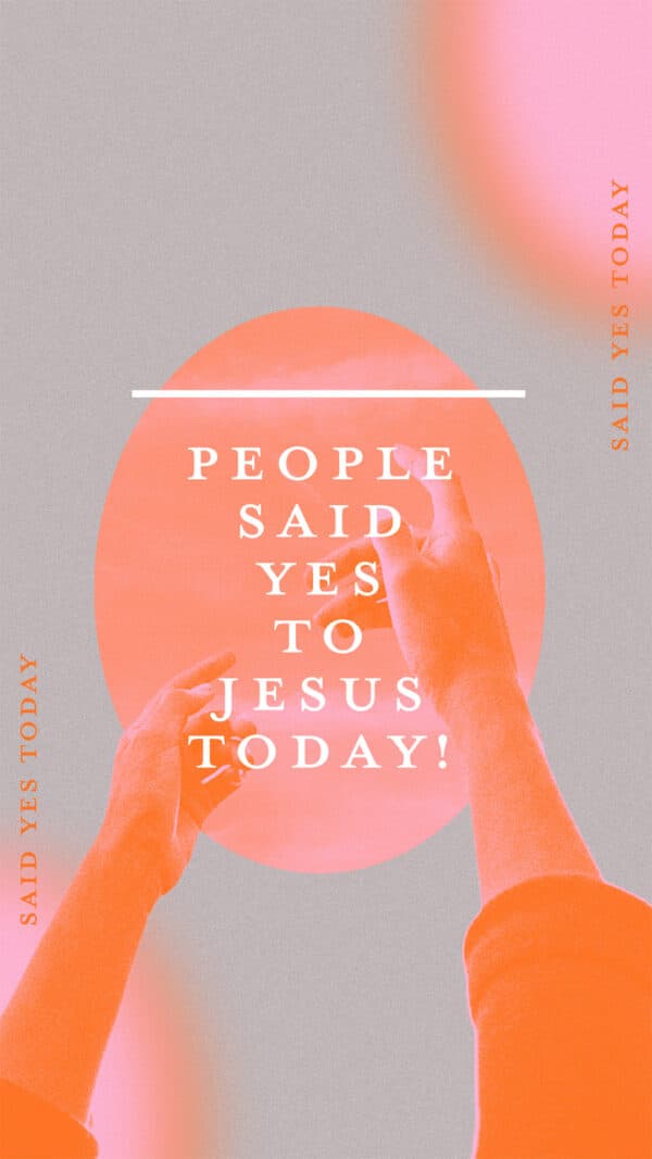 ___ people said yes to Jesus today!