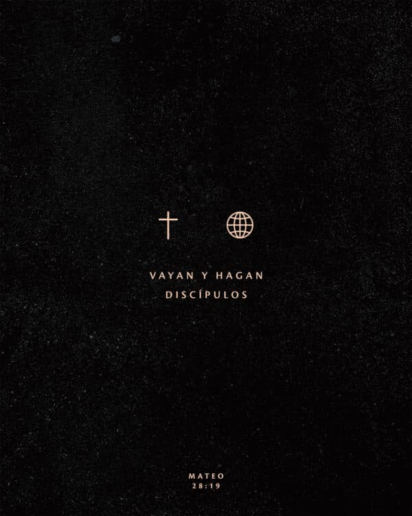 Vayan y hagan discípulos. - Mateo 28:19