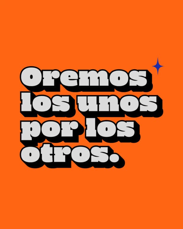 Oremos los unos por los otros.