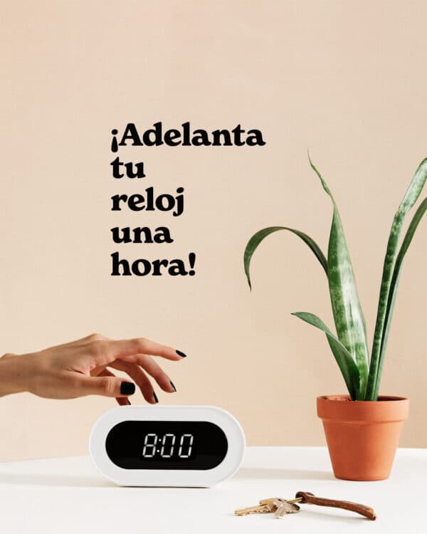 ¡Adelanta tu reloj una hora!