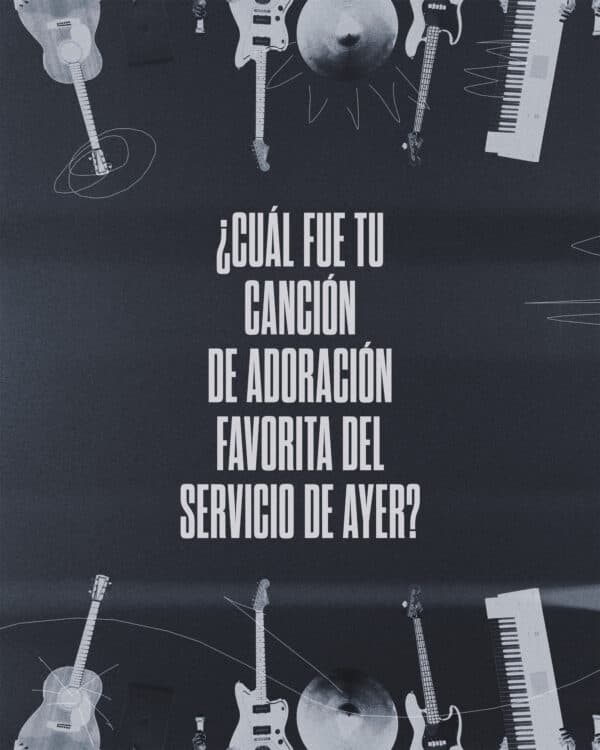 ¿Cuál fue tu canción de adoración favorita del servicio de ayer?