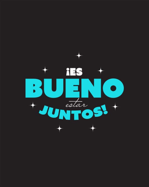 ¡Es bueno estar juntos!
