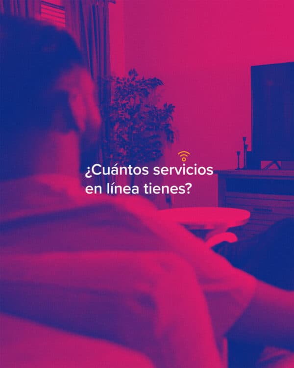 ¿Cuántos servicios en línea tienes?