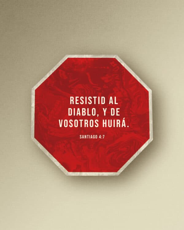 Resistid al diablo, y de vosotros huirá. - Santiago 4:7