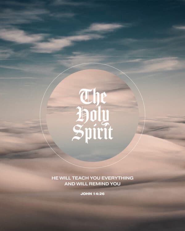 The Holy Spirit—he will teach you everything and will remind you. - John 14:26