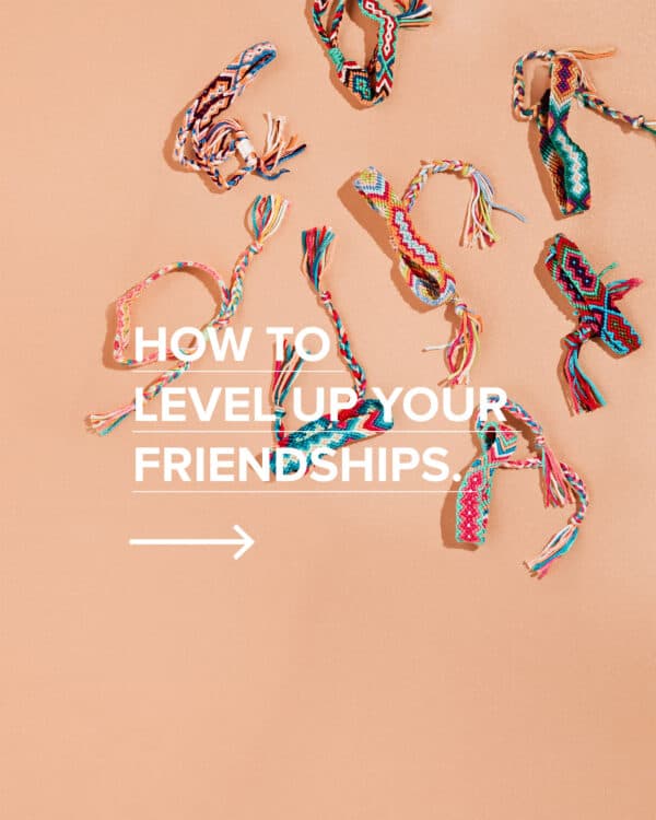 How to level up your friendships. (1) Follow through on your commitments. This will earn you more trust. (2) Be quick to forgive and quick to admit you're wrong. Humility with others will foster humility from them. (3) Affirm your friend's feelings before offering advice. This will put you on each others' team. (4) Schedule check-ins. If texting regularly isn't a default for you, schedule it. It'll keep you communication fresh.