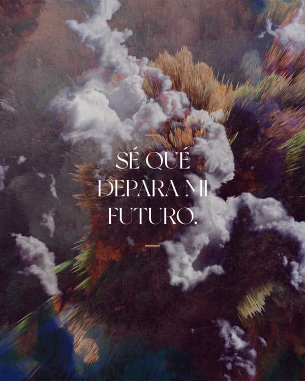 Sé qué depara mi futuro.