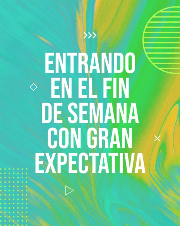 Entrando en el fin de semana con gran expectativa