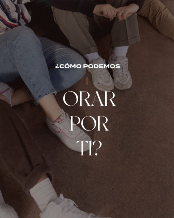 ¿Cómo podemos orar por ti?