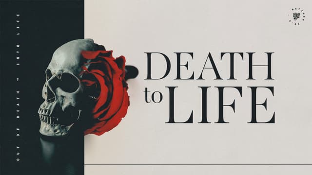 Death to Life - Out of Death Into Life - Matthew 28:6
