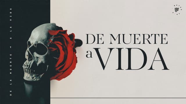 De Muerte a Vida - De la Muerte a la Vida - Mateo 28:6
