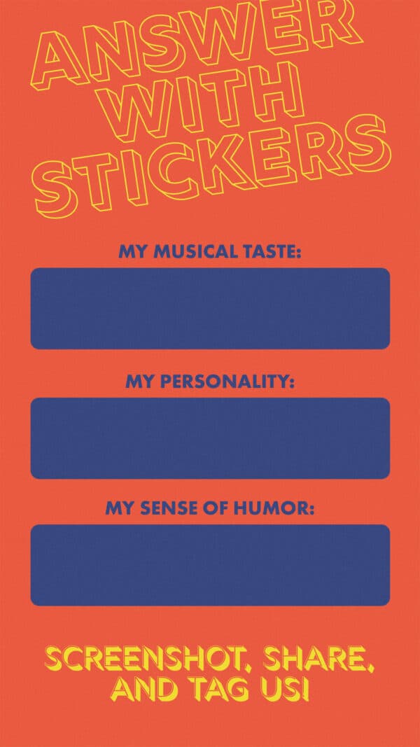 Answer with Stickers. My musical taste: My personality: My sense of humor: Screenshot, share, and tag us!