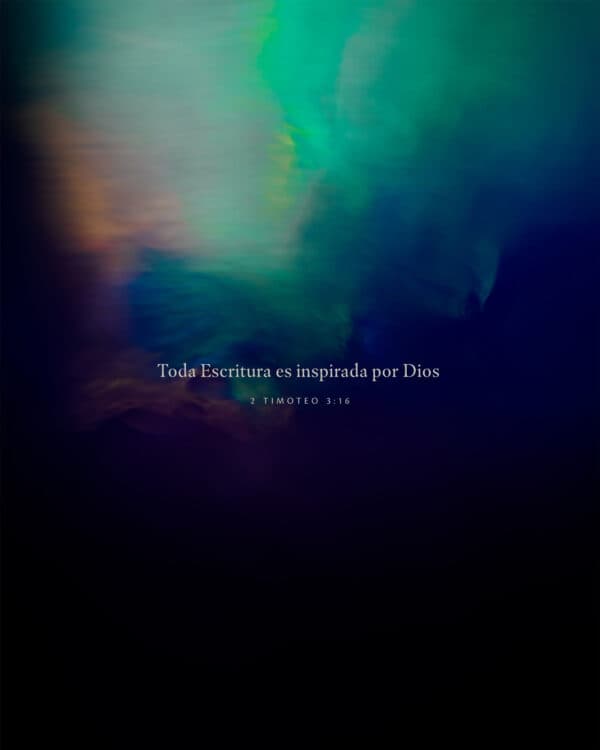 Toda Escritura es inspirada por Dios. - 2 Timoteo 3:16