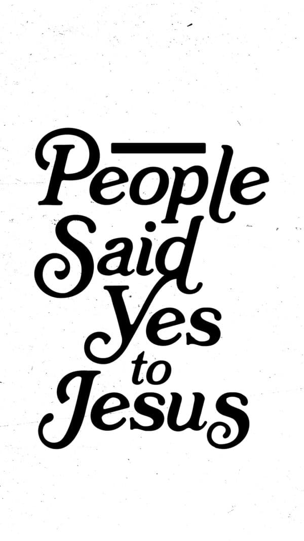 ___ people said yes to Jesus today!