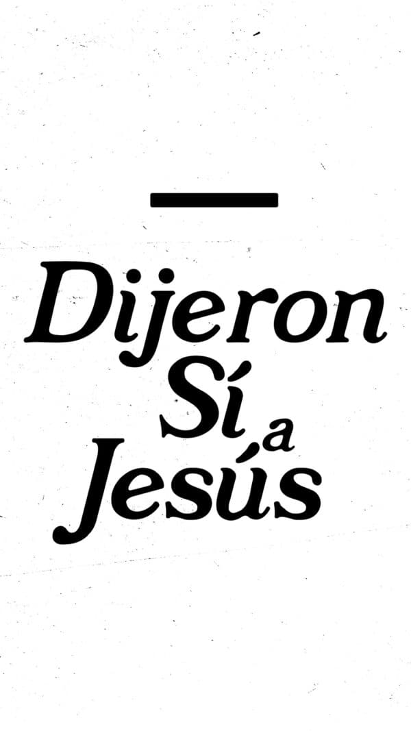 ___dijeron sí a Jesús!