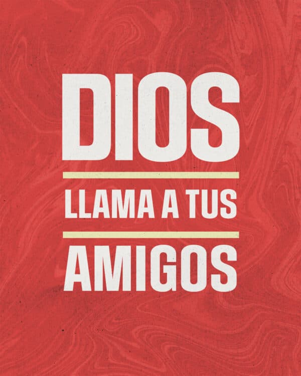 Dios llama a tus amigos