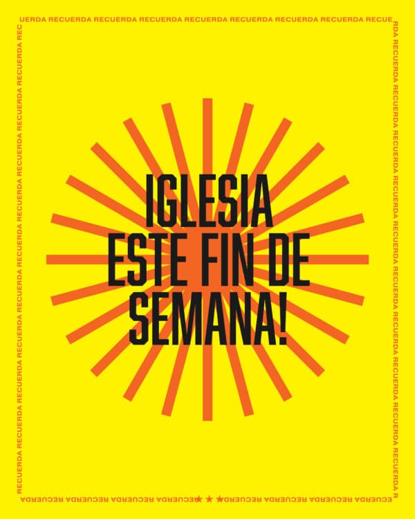 Recuerda: iglesia este fin de semana!