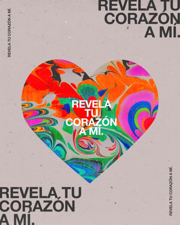Revela tu corazón a mí.