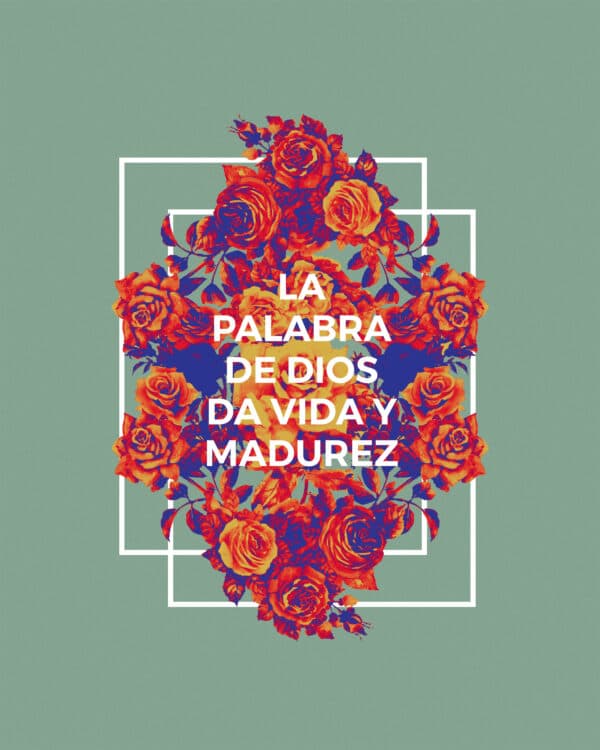 La palabra de Dios da vida y madurez