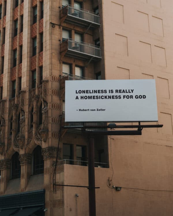 Loneliness is really a homesickness for God. - Hubert van Zeller
