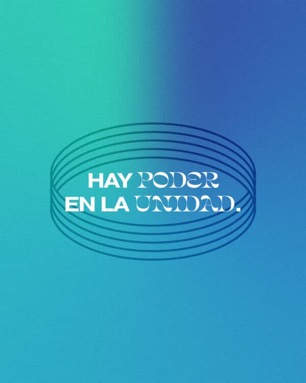Hay poder en la unidad.