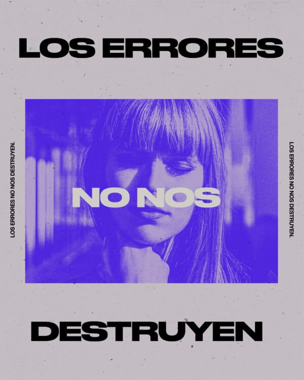 Los errores no nos destruyen.