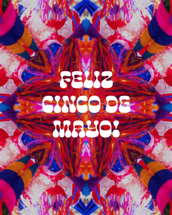 Feliz Cinco de Mayo!