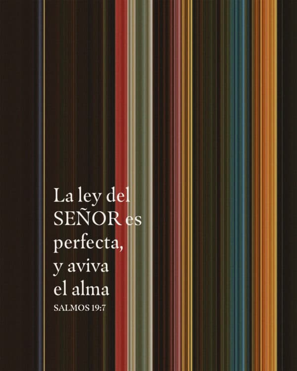 La ley del Señor es perfecta, y aviva el alma. - Salmos 19:7