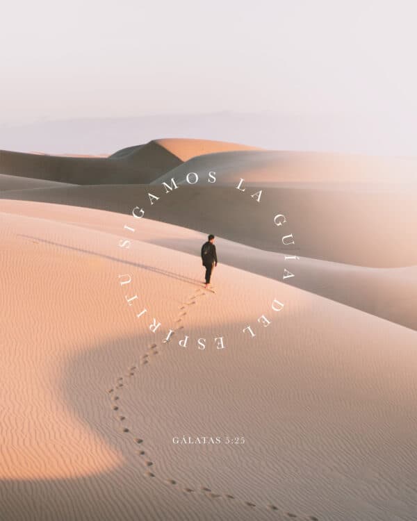 Sigamos la guía del Espíritu. - Gálatas 5:25