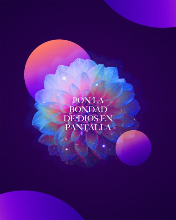 Pon la bondad de Dios en pantalla