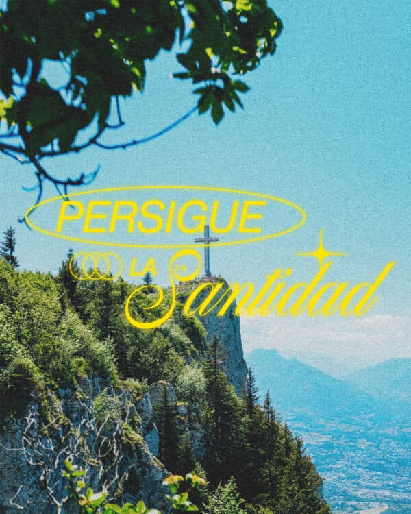 Persigue la Santidad