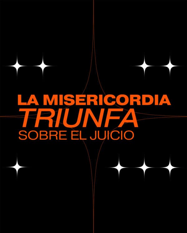 La misericordia triunfa sobre el juicio