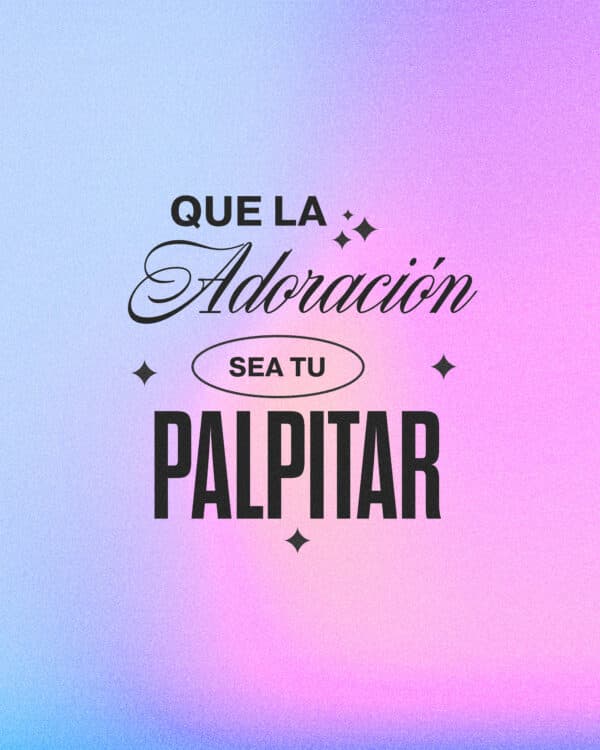 Que la adoración sea tu palpitar