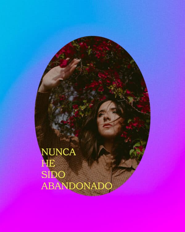 Nunca he sido abandonado