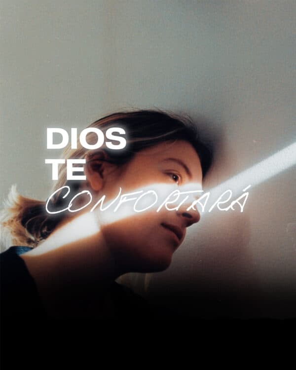 Dios te confortará