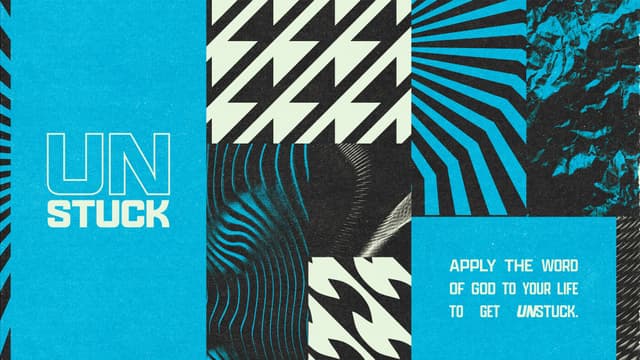 Unstuck: Apply the Word of God to your life to get unstuck.