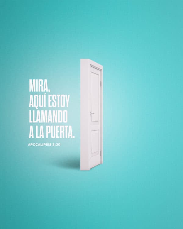 Mira, aquí estoy llamando a la puerta. - Apocalipsis 3:20