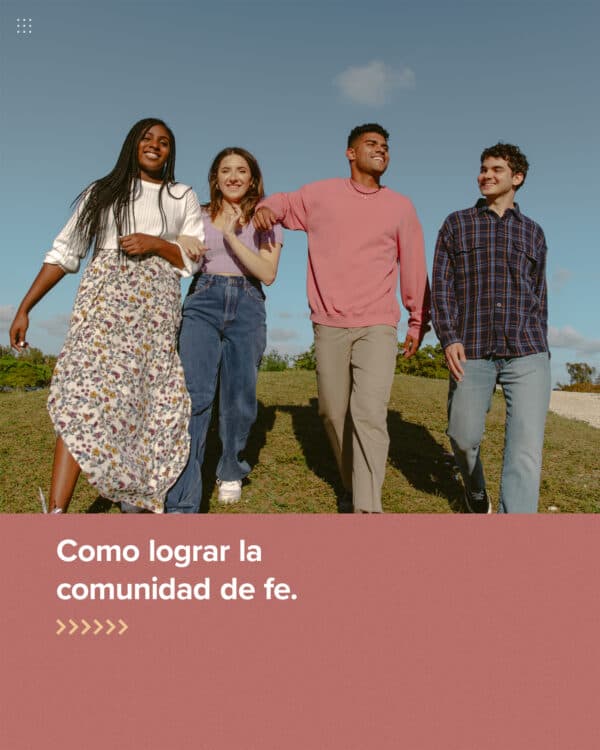 Como lograr la comunidad de fe.