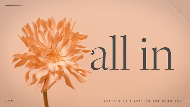All In: Letting Go and Letting God Grow You