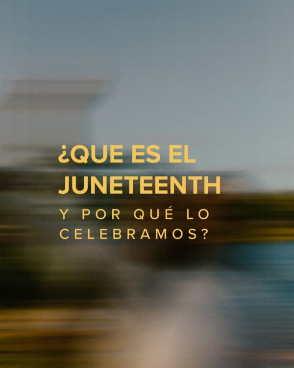 ¿Que es el Juneteenth y por qué lo celebramos?