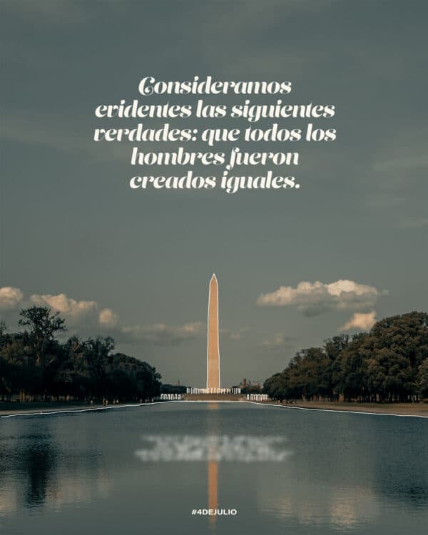 Consideramos evidentes las siguientes verdades: que todos los hombres fueron creados iguales.