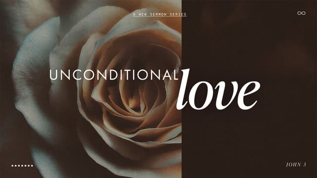 Unconditional Love: John 3